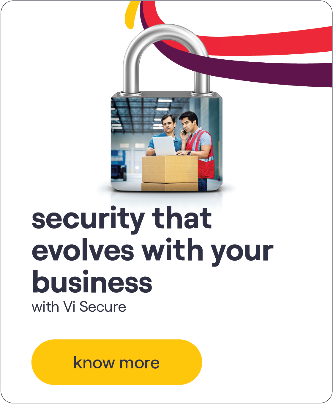 security that evolves with your business with Vi ™Secure